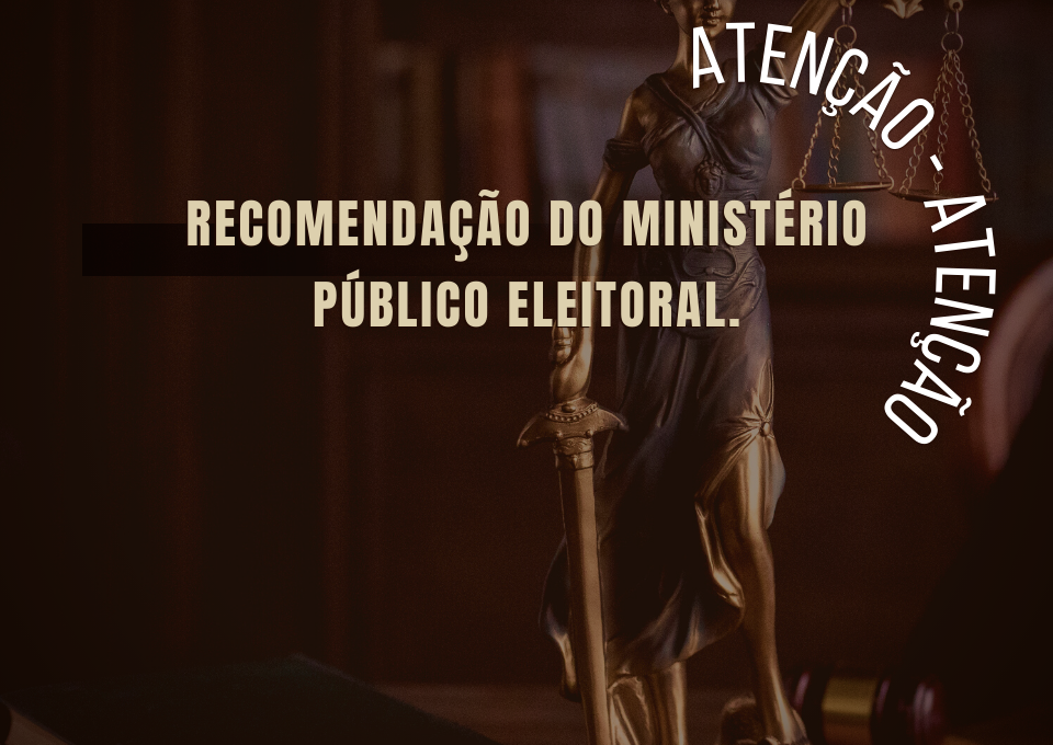 Recomendação do ministério público eleitoral.